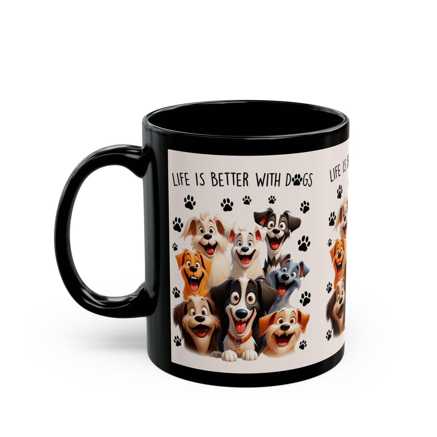 Life Is Better With Dogs Black Mug